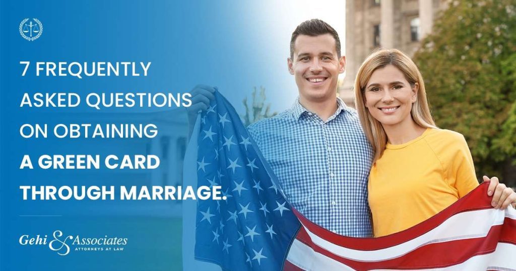 7 Frequently Asked QUestions On Obtaining A Green Card Through Marriage