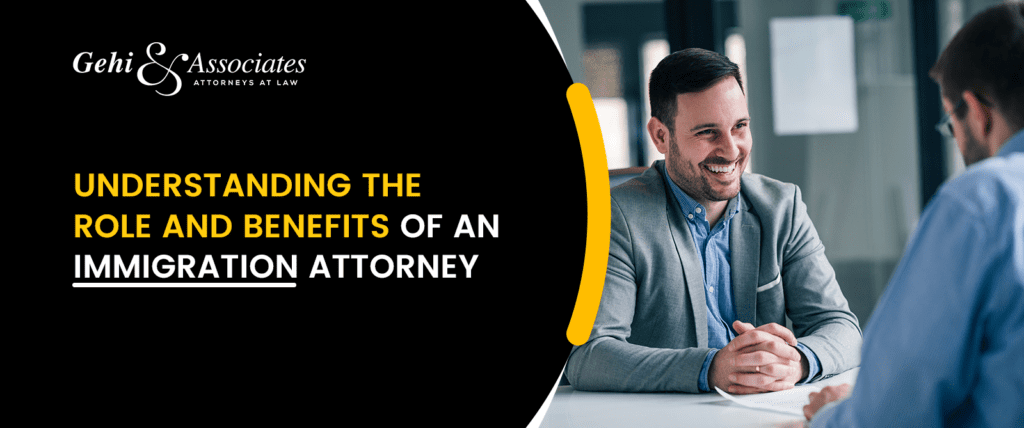 UNDERSTANDING THE ROLE AND BENEFITS OF AN IMMIGRATION ATTORNEY in Texas